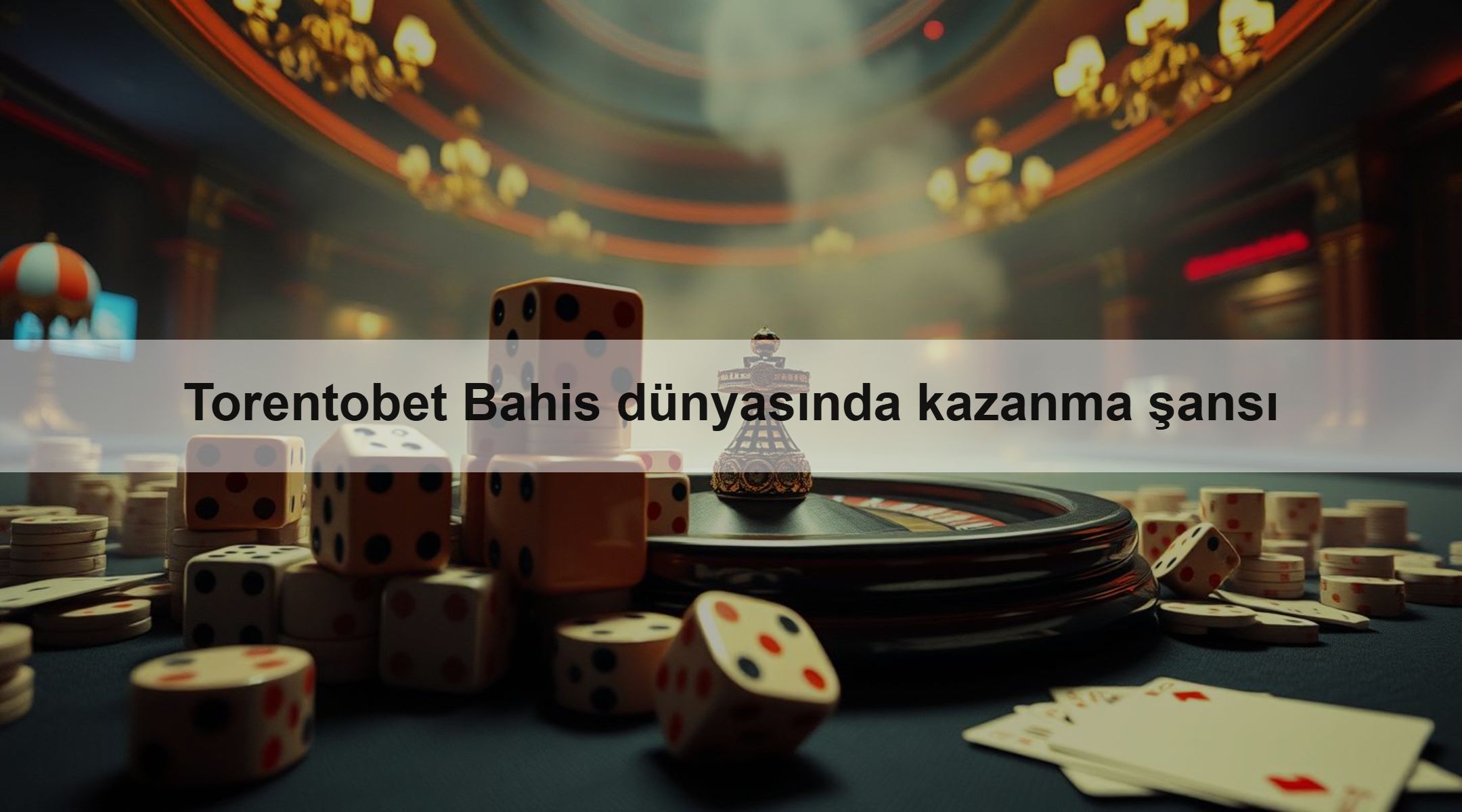 Torentobet Bahis dünyasında kazanma şansı