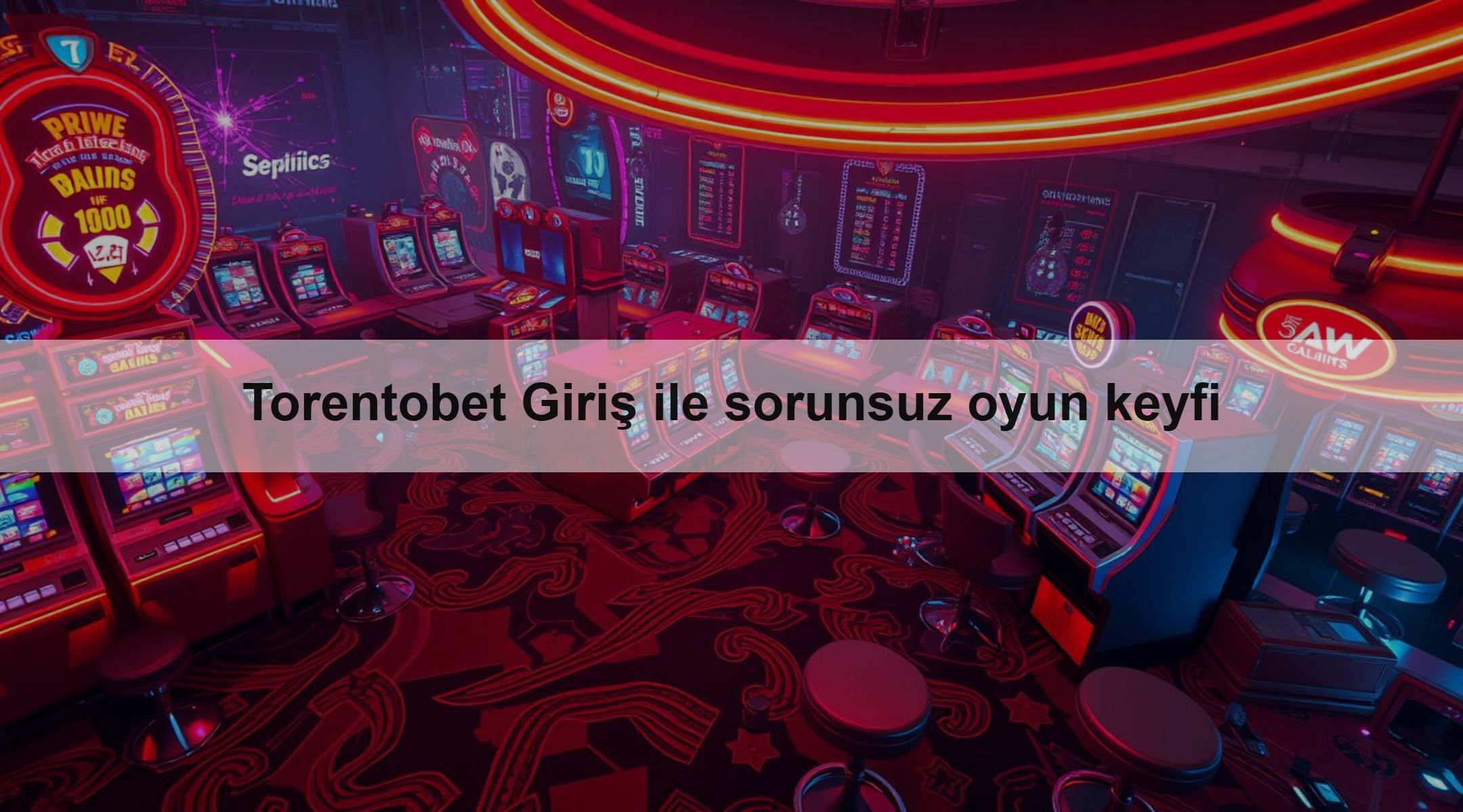Torentobet Giriş ile sorunsuz oyun keyfi
