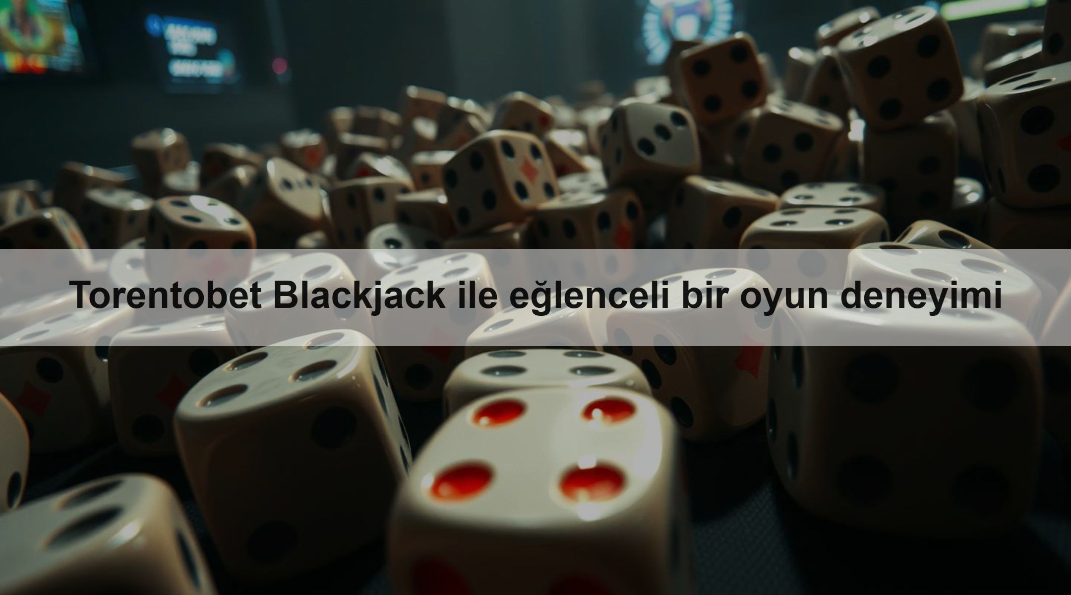 Torentobet Blackjack ile eğlenceli bir oyun deneyimi